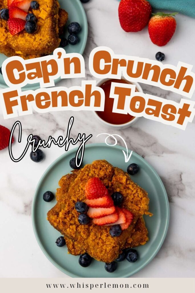 Cap'n Crunch French Toast