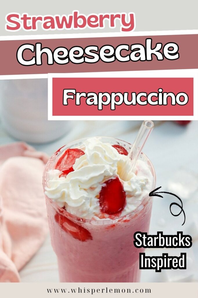 Starbucks Inspired Strawberry Cheesecake Frappuccino