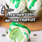 Saint Patrick's Day Green Matcha Truffles