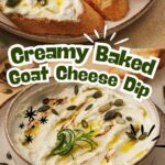 Creamy Baked Goat Cheese dip (